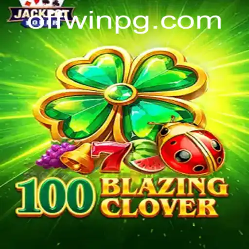 Explorando o Mundo Empolgante de 100BlazingClover: Tudo o que Você Precisa Saber